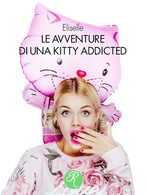 cover image of Le avventure di una Kitty addicted